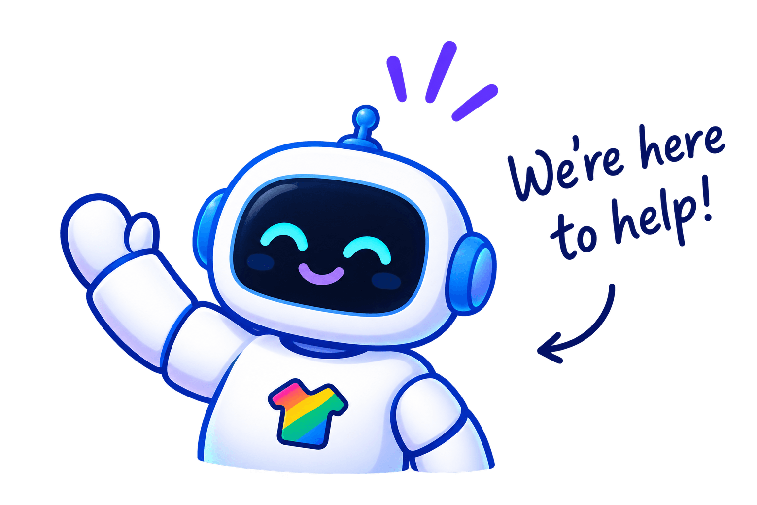 A friendly GPTShirt support robot waves beside a handwritten We're here to help note.