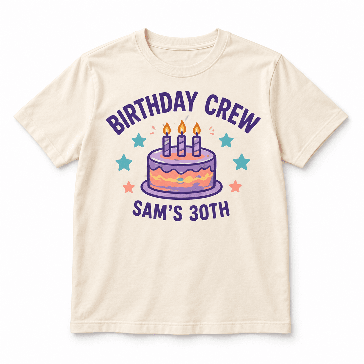 Cream Birthday Crew shirt with a purple-and-coral cake, teal stars, and Sam’s 30th lettering.