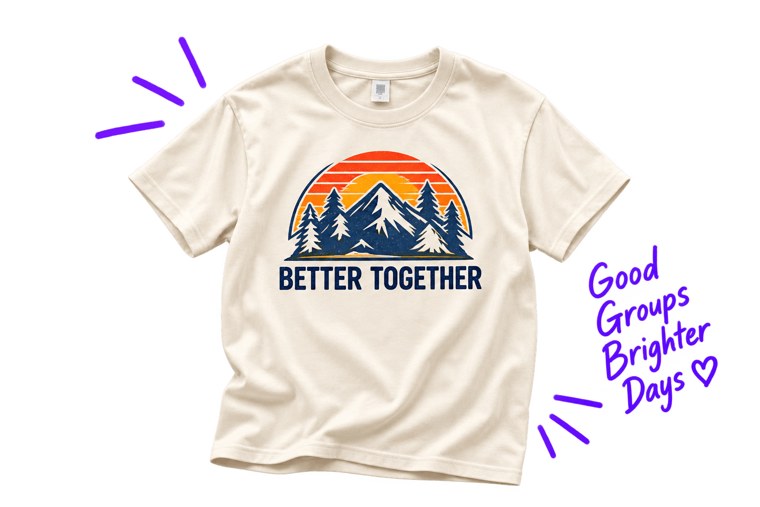 Cream Better Together mountain shirt with handwritten Good Groups, Brighter Days lettering.